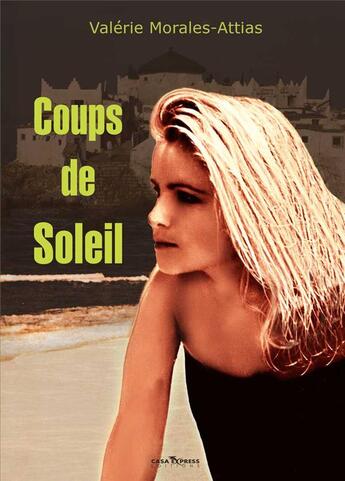 Couverture du livre « Coups de soleil » de Valerie Morales Attias aux éditions Casa-express