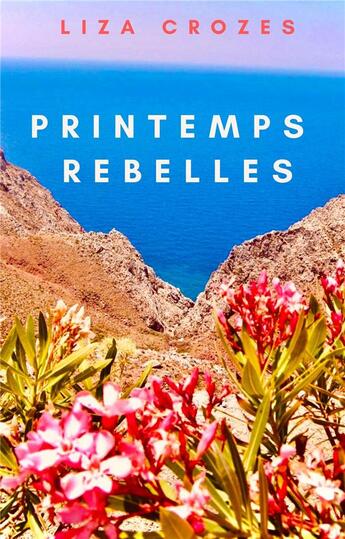 Couverture du livre « Printemps rebelles » de Liza Crozes aux éditions Librinova