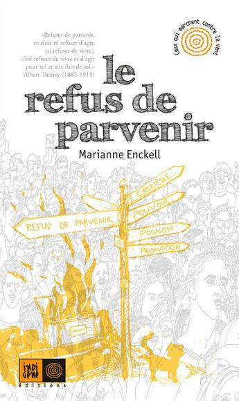 Couverture du livre « Le refus de parvenir » de Marianne Enckell aux éditions Indigene