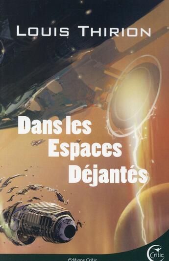 Couverture du livre « Dans les espaces déjantés » de Louis Thirion aux éditions Critic