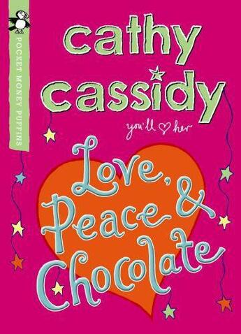 Couverture du livre « Love Peace and Chocolate (Pocket Money Puffin) » de Cathy Cassidy aux éditions Penguin Books Ltd Digital