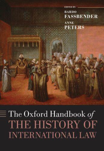 Couverture du livre « The Oxford Handbook of the History of International Law » de Bardo Fassbender aux éditions Oup Oxford