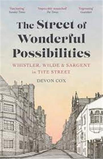 Couverture du livre « The street of wonderful possibilties : whistler, wilde & sargent in tite street » de Devon Cox aux éditions Aurum