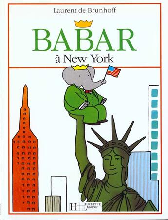 Couverture du livre « Babar à New York » de Laurent De Brunhoff aux éditions Hachette Jeunesse