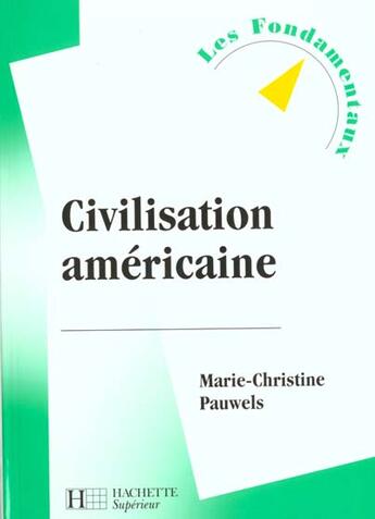 Couverture du livre « La Civilisation Americaine » de Marie-Christine Pauwels aux éditions Hachette Education