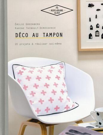 Couverture du livre « Objets décorés au tampon » de Karine Thiboult et Emilie Greenberg aux éditions Hachette Pratique