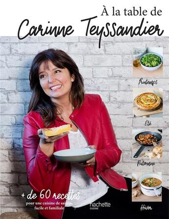 Couverture du livre « A la table de carinne teyssandier » de Teyssandier Carinne aux éditions Hachette Pratique