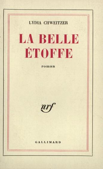 Couverture du livre « La belle etoffe » de Chweitzer Lydia aux éditions Gallimard