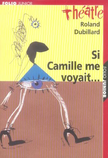 Couverture du livre « Si camille me voyait... Les crabes ou les hotes et les hotes » de Roland Dubillard aux éditions Gallimard-jeunesse