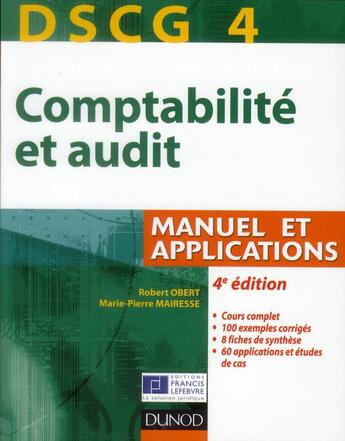 Couverture du livre « DSCG 4 ; comptabilité et audit ; manuel et applications (4e édition) » de Robert Obert et Marie-Pierre Mairesse aux éditions Dunod