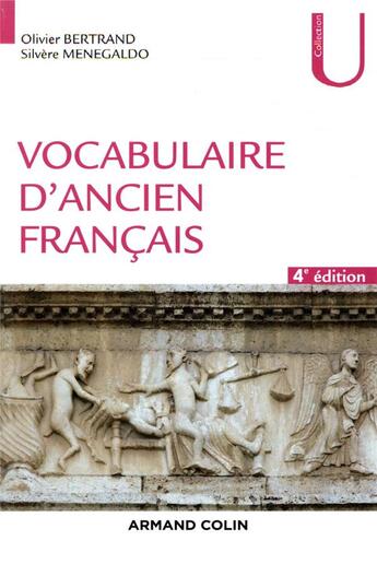 Couverture du livre « Vocabulaire d'ancien français (4e édition) » de Olivier Bertrand et Silvere Menegaldo aux éditions Armand Colin