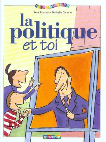 Couverture du livre « Politique et toi (la) » de Ponthus/Dieterle Ren aux éditions Casterman