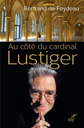 Couverture du livre « Au côté du cardinal Lustiger » de Bertrand De Feydeau aux éditions Cerf