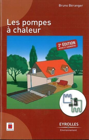 Couverture du livre « Les pompes à chaleur (2e édition) » de Beranger Bruno aux éditions Eyrolles