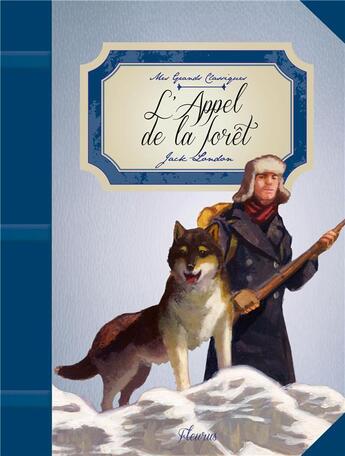 Couverture du livre « L'appel de la forêt » de Jack London et Olivier Desvaux aux éditions Fleurus