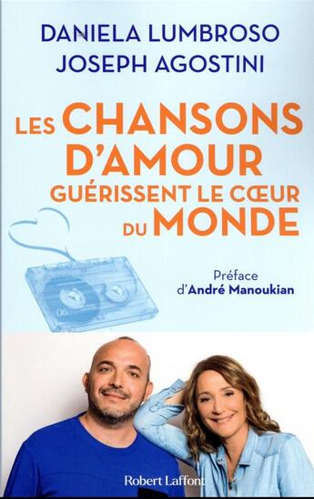 Couverture du livre « Les chansons d'amour guerissent le coeur du monde » de Lumbroso/Agostini aux éditions Robert Laffont