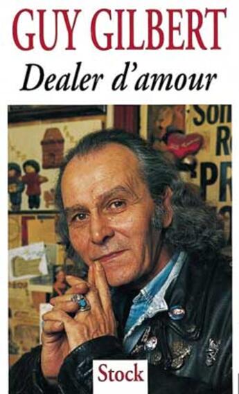 Couverture du livre « Dealer d'amour » de Guy Gilbert aux éditions Stock