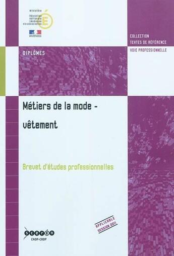 Couverture du livre « Metiers de la mode, vetement - brevet d'etudes professionnelles » de France aux éditions Reseau Canope