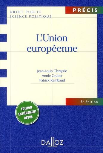 Couverture du livre « L'Union européenne (8e édition) » de Patrick Rambaud et Jean-Louis Clergerie et Annie Gruber aux éditions Dalloz