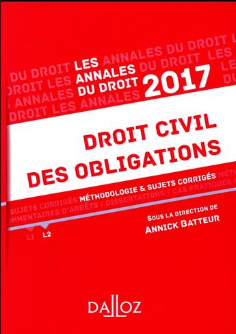Couverture du livre « Annales droit civil des obligations 2017 » de Annick Batteur aux éditions Dalloz