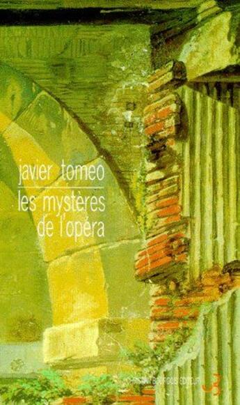 Couverture du livre « Les mystères de l'opéra » de Javier Tomeo aux éditions Christian Bourgois