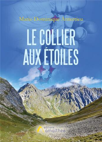 Couverture du livre « Le collier aux étoiles » de Marie-Dominique Anterrieu aux éditions Amalthee