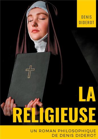 Couverture du livre « La religieuse ; un roman philosophique de Denis Diderot » de Denis Diderot aux éditions Books On Demand