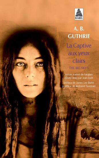 Couverture du livre « La captive aux yeux clairs » de Alfred Bertram Guthrie aux éditions Actes Sud