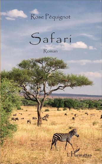 Couverture du livre « Safari » de Rose Péquignot aux éditions L'harmattan