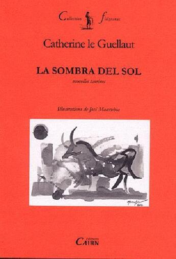 Couverture du livre « La sombra del sol » de Catherine Le Guellaut et Jose Manrubia aux éditions Cairn