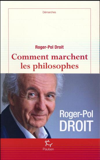 Couverture du livre « Comment marchent les philosophes » de Roger-Pol Droit aux éditions Paulsen