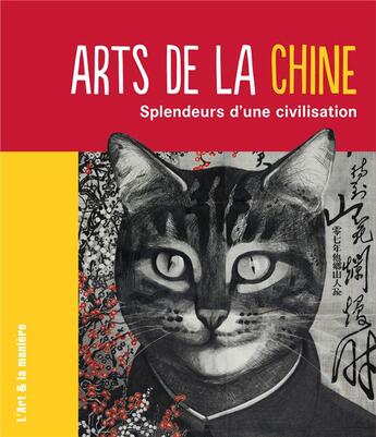 Couverture du livre « Arts de la Chine ; splendeurs d'une civilisation » de Floriane Herrero aux éditions Palette