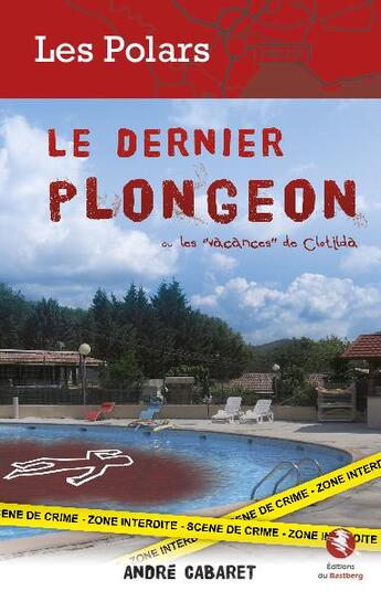 Couverture du livre « Le dernier plongeon » de Andre Cabaret aux éditions Bastberg