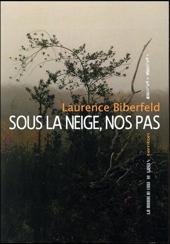 Couverture du livre « Sous la neige, nos pas » de Laurence Biberfeld aux éditions La Manufacture De Livres