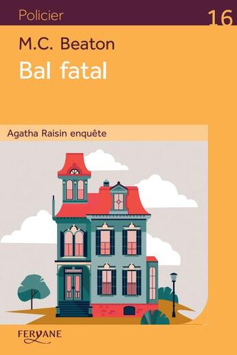 Couverture du livre « Agatha Raisin enquête Tome 15 : bal fatal » de M. C. Beaton aux éditions Feryane