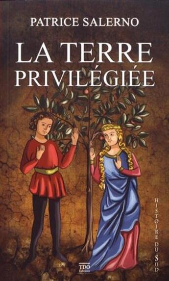 Couverture du livre « La terre privilégiée » de Patrice Salerno aux éditions T.d.o