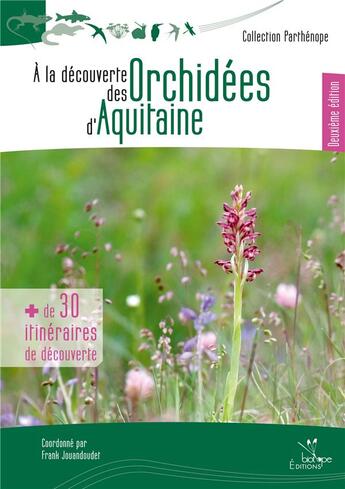 Couverture du livre « À la découverte des orchidées d'Aquitaine (2e édition) » de Frank Jouandoudet aux éditions Biotope