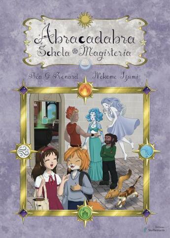 Couverture du livre « Abracadabra schola magisteria » de Bea G. Renard aux éditions Stellamaris