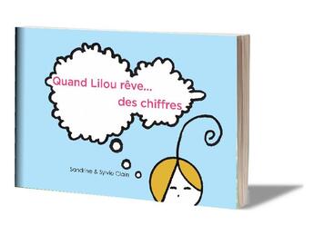 Couverture du livre « Quand Lilou rêve... des chiffres » de Sandrine Clain et Sylvie Clain aux éditions Mk67