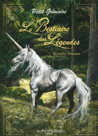 Couverture du livre « Petit grimoire : le bestiaire des légendes » de Severine Pineaux aux éditions Au Bord Des Continents