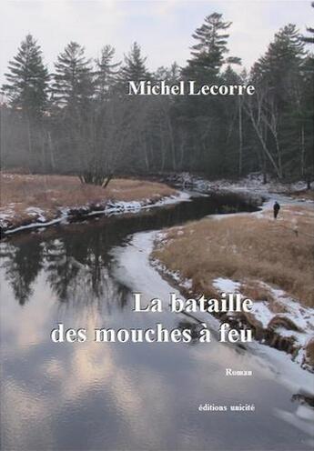 Couverture du livre « La bataille des mouches à eau » de Michel Lecorre aux éditions Unicite