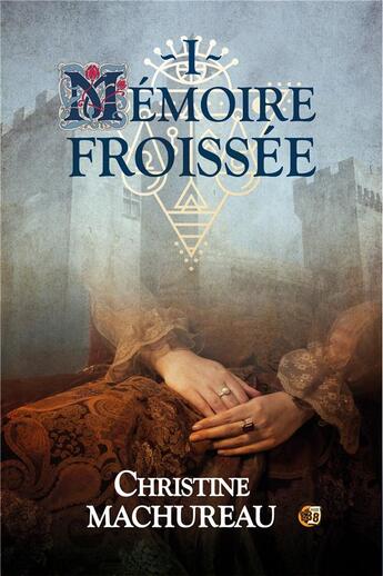 Couverture du livre « Mémoire froissée » de Christine Machureau aux éditions Editions Du 38