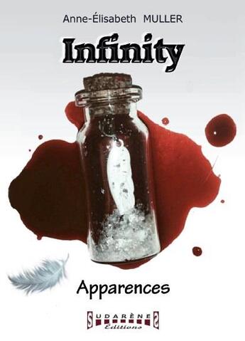 Couverture du livre « Infinity ; apparences » de Anne-Elisabeth Muller aux éditions Sudarenes