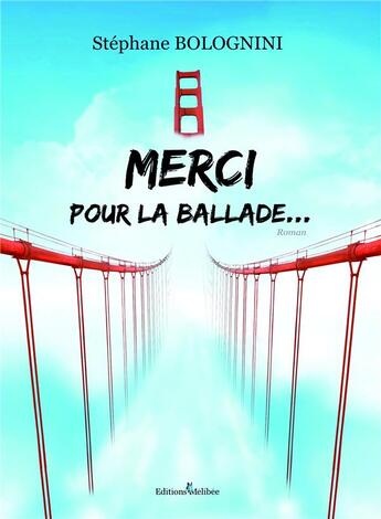 Couverture du livre « Merci pour la ballade... » de Stephane Bolognini aux éditions Melibee