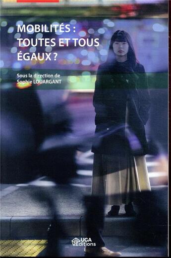 Couverture du livre « Mobilités : toutes et tous égaux ? » de Sophie Louargant aux éditions Uga Éditions