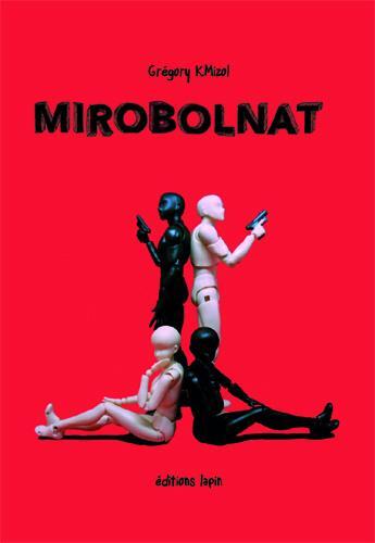 Couverture du livre « Mirobolnat » de Gregory K. Mizol aux éditions Lapin