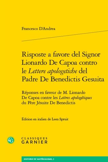 Couverture du livre « Risposte a favore del signor Lionardo de Capoa contro le lettere apologetiche de / Réponses en faveur de M. Lionardo de Capoa contre les lettres apologétiques du p » de Francesco D'Andrea aux éditions Classiques Garnier