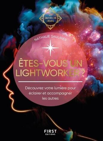 Couverture du livre « Les guides de l'éveil : Êtes-vous un lightworker ? Découvrez votre lumière pour éclairer et accompagner les autres » de Nathalie Saulnier aux éditions First