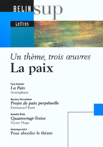 Couverture du livre « La paix - un theme trois œuvres » de Demont/Gely/Rosa aux éditions Belin Education