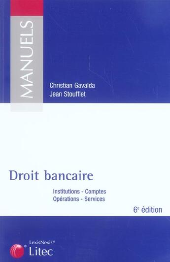 Couverture du livre « Droit bancaire-institutions-comptes-operations-services (6e édition) » de Gavalda C aux éditions Lexisnexis